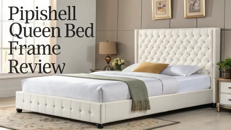Pipishell Queen Bed Frame Review: Is It Worth the Money?