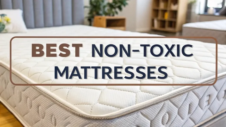 5 Best Non-Toxic Mattresses in 2026: The Ultimate Guide