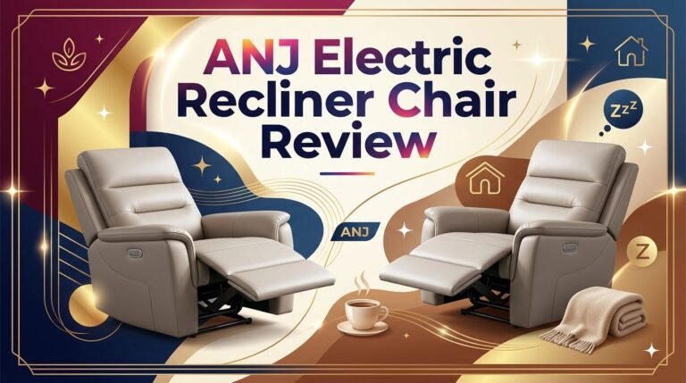 ANJ Electric Recliner Chair Review 2026: Is It Worth the Hype?