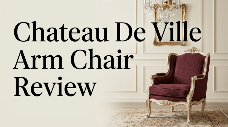 Chateau De Ville Arm Chair Review 2026: Worth Your Money?