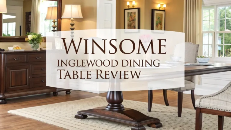 Winsome Inglewood Dining Table Review: The Honest Truth 2026