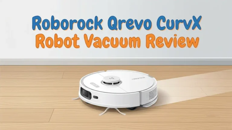 Roborock Qrevo CurvX Robot Vacuum Review 2026: Worth It?