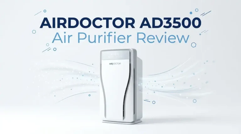 AIRDOCTOR AD3500 Air Purifier Review: Worth It?