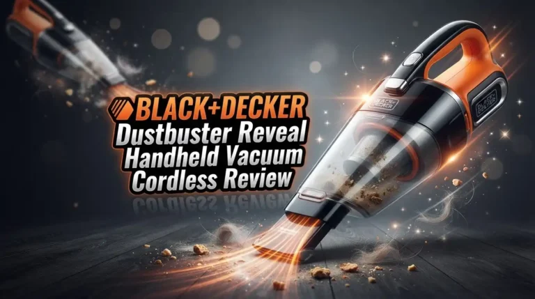 BLACK+DECKER Dustbuster Reveal Handheld Vacuum Cordless Review