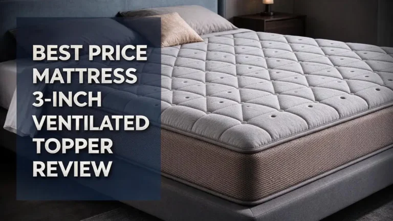 Best Price Mattress 3-Inch Ventilated Topper Review 2026